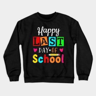Happy last day of school Crewneck Sweatshirt